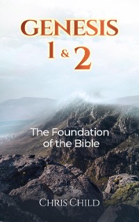 Cover Genesis 1 & 2  The Foundation of the Bible