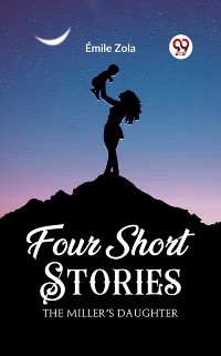Cover Four Short Stories THE MILLER'S DAUGHTER