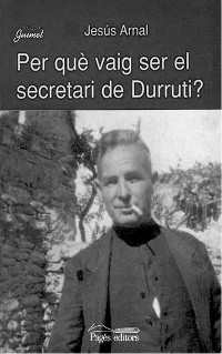 Cover Per què vaig ser el secretari de Durruti?