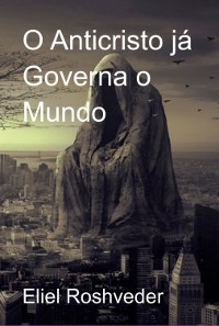 Cover O Anticristo Já Governa O Mundo