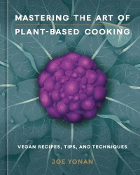 Cover Mastering the Art of Plant-Based Cooking