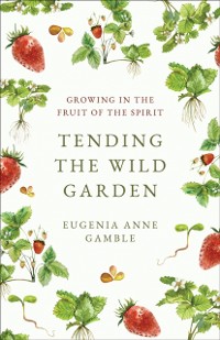 Cover Tending the Wild Garden