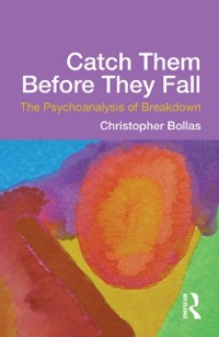 Cover Catch Them Before They Fall: The Psychoanalysis of Breakdown