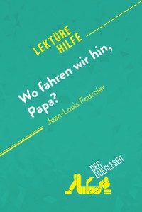 Cover Wo fahren wir hin, Papa? von Jean-Louis Fournier (Lektürehilfe)