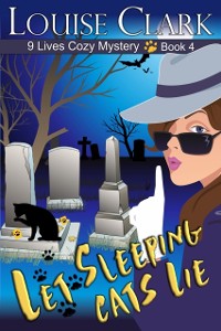 Cover Let Sleeping Cats Lie (The 9 Lives Cozy Mystery Series, Book 4)