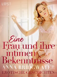 Cover Eine Frau und ihre intimen Bekenntnisse – Erotische Geschichten