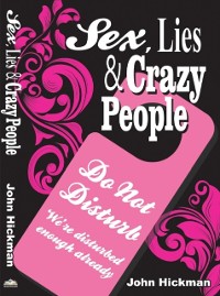 Cover Sex, Lies & Crazy People