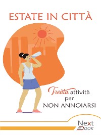 Cover Estate in città. Trenta attività per non annoiarsi