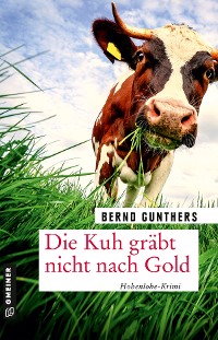 Cover Die Kuh gräbt nicht nach Gold