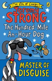 Cover Hundred-Mile-an-Hour Dog: Master of Disguise