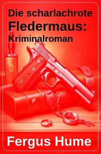 Cover Die scharlachrote Fledermaus: Kriminalroman