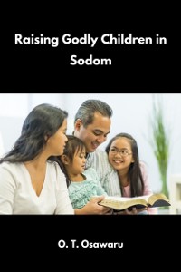 Cover RAISING GODLY CHILDREN IN SODOM