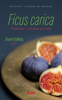 Cover Ficus carica: Production, Cultivation and Uses