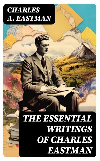 Cover The Essential Writings of Charles Eastman