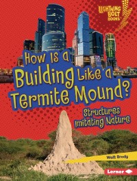 Cover How Is a Building Like a Termite Mound?