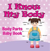 Cover I Know My Body: Body Parts Baby Book