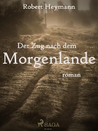 Cover Der Zug nach dem Morgenlande