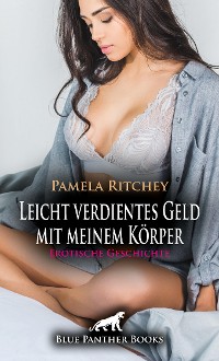 Cover Leicht verdientes Geld mit meinem Körper | Erotische Geschichte