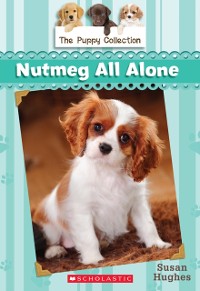 Cover Puppy Collection #8: Nutmeg All Alone