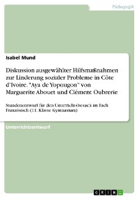 Cover Diskussion ausgewählter Hilfsmaßnahmen zur Linderung sozialer Probleme in Côte d’Ivoire. "Aya de Yopougon" von Marguerite Abouet und Clément Oubrerie