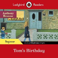 Cover Ladybird Readers Beginner Level - Anthony Browne - Tom's Birthday (ELT Graded Reader)