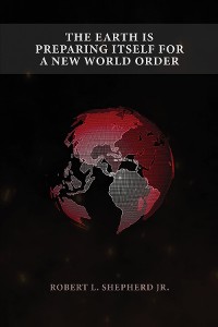 Cover THE EARTH IS PREPARING ITSELF FOR A NEW WORLD ORDER