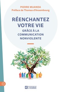 Cover Réenchantez votre vie grâce à la Communication NonViolente