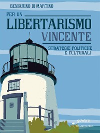 Cover Per un Libertarismo vincente. Strategie politiche e culturali