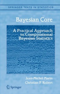 Cover Bayesian Core: A Practical Approach to Computational Bayesian Statistics