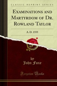 Cover Examinations and Martyrdom of Dr. Rowland Taylor