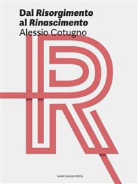 Cover Dal Risorgimento al Rinascimento
