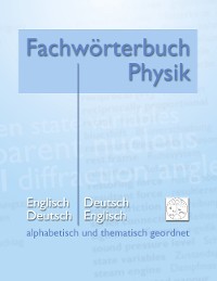 Cover Fachwörterbuch Physik - alphabetisch und thematisch geordnet