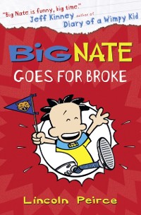 Cover Big Nate Goes for Broke