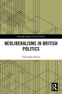 Cover Neoliberalisms in British Politics