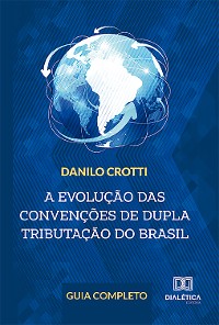 Cover A evolução das convenções de dupla tributação do Brasil