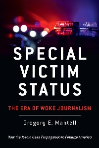 Cover Special Victim Status, The Era Of Woke Journalism