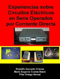Cover Experiencias sobre circuitos eléctricos en serie operados por corriente directa