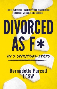 Cover Divorced As F* In Seven Spiritual Steps