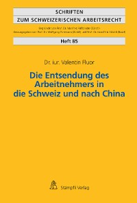 Cover Die Entsendung des Arbeitnehmers in die Schweiz und nach China