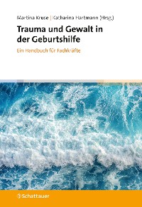 Cover Trauma und Gewalt in der Geburtshilfe