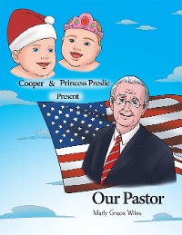 Cover Cooper and Princess Preslie Present Our Pastor