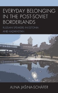 Cover Everyday Belonging in the Post-Soviet Borderlands