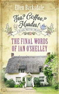 Cover Tea? Coffee? Murder! - The Final Words of Ian O’Shelley
