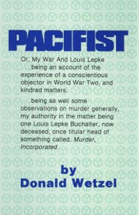 Cover Pacifist : Or, My War and Louis Lepke