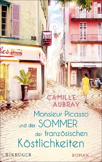 Cover Monsieur Picasso und der Sommer der französischen Köstlichkeiten
