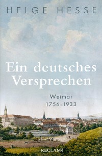 Cover Ein deutsches Versprechen. Weimar 1756–1933