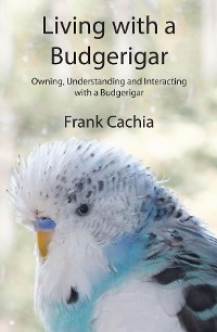 Cover Living with a Budgerigar