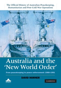 Cover Australia and the New World Order: Volume 2, The Official History of Australian Peacekeeping, Humanitarian and Post-Cold War Operations