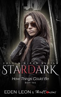 Cover Stardark - How Things Could Be (Book 2) Fallen Stars Series