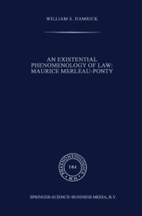 Cover Existential Phenomenology of Law: Maurice Merleau-Ponty